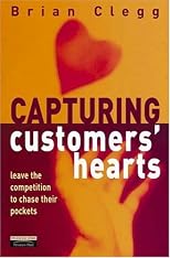 Capturing Customers Hearts: Leave the Competition To Chase Their Pockets