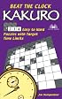 Beat the Clock Kakuro: 214 Easy to Hard Puzzles with Target Time Limits (Kakuro)