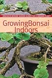 Growing Bonsai Indoors (BBG Guides for a Greener Planet)