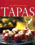 Tapas: A Classic Collection of Spanish-style Recipes
