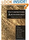 Interpreting Archaeology: Finding Meaning in the Past