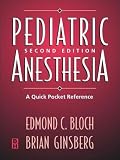 Pediatric Anesthesia: A Quick Pocket Reference, 2e