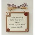 Friends and Chocolate Wooden Plaque/sign