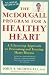 The McDougall Program for a Healthy Heart: A Life-Saving Approach to Preventing and Treating Heart Disease
