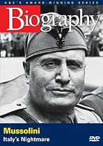Biography - Mussolini: Italy's Nightmare