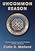 Uncommon Reason - A Novel of Peace in a Time of Conflict, Turmoil, and Terror