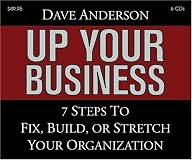 Up Your Business!: 7 Steps to Fix, Build, or Stretch Your Organization
