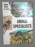 Animal specialists : unusual skills of living creatures
