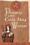 Praying with Celtic Holy Women