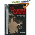 The Yasukuni Swords: Rare Weapons of Japan, 1933-1945 by  Tom Kishida and Kenji Mishina