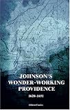 Johnsons Wonder-working Providence, 1628-1651: With a Map and Two Facsimiles