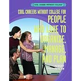Cool Careers Without College for People Who Love to Organize, Manage, and Plan