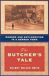 The Butcher's Tale: Murder and Anti-Semitism in a German Town