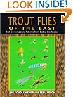 Trout Flies of the East : Best Contemporary Patterns from East of the Rockies