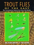 Trout Flies of the East: Best Contemporary Patterns from East of the Rockers