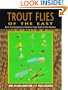 Trout Flies of the East : Best Contemporary Patterns from East of the Rockies