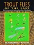 Trout Flies of the East: Best Contemporary Patterns from East of the Rockers