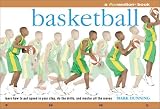 Basketball: Learn How to Put Speed in Your Step, Do the Drills, and Master all the Moves