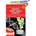 Genetic Heavy Metal Toxicity: Explaining SIDS, Autism,... by Tara Lang Chapman