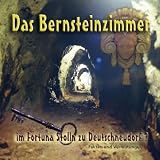 Das Bernsteinzimmer im Fortuna Stolln zu Deutschneudorf: Fakten und Vermutungen - Siegfried Pach