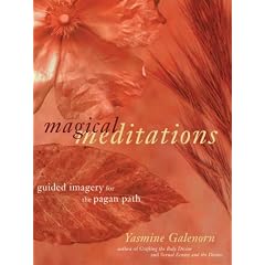 Magical Meditations: Guided Imagery for the Pagan Path