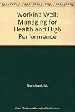 Working well : managing for health and high performance
