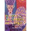 Inanna - Gilgamesch - Isis - Rhea: Die gro�en G�ttinnenmythen Sumers, �gyptens und Griechenlands neu erz�hlt von Heide G�ttner-Abendroth