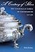 A
Century
of
Silver:
The
Courtauld
Family
of
Silversmiths