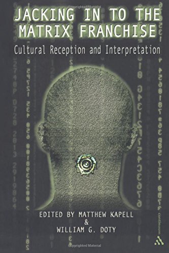 Jacking In To the Matrix Franchise: Cultural Reception and Interpretation