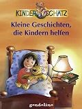 Kinderschatz - Kleine Geschichten, die Kindern helfen - Michael Engler, Oliver H&ouml;ger