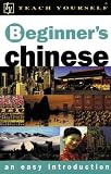 Teach Yourself Beginner's Chinese (Teach Yourself Beginner's: An Easy Introduction)