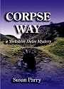 Corpse Way (The Yorkshire Dales Mystery Series)