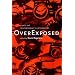 Over Exposed: Essays on Contemporary Photography