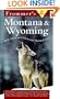 Frommer's Montana & Wyoming: With Glacier and Yellowstone National Parks (Frommer's Montana & Wyoming, 3rd ed)