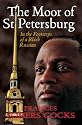 The Moor of St Petersburg: In the Footsteps of a Black Russian