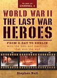 World War II: The Last War Heroes