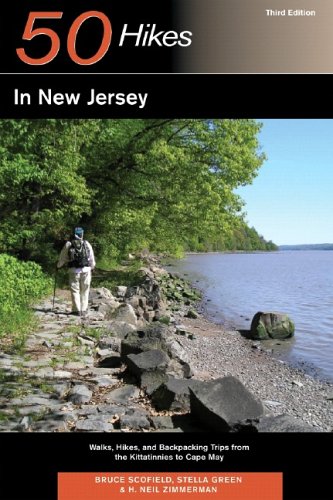 50 Hikes in New Jersey Walks  Hikes  and Backpacking Trips from the Kittatinnies to Cape May  Third Edition