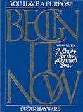 Begin It Now: You Have a Purpose