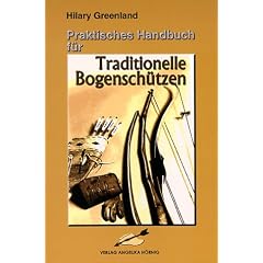 Praktisches Handbuch f�r Traditionelle Bogensch�tzen