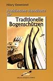 Praktisches Handbuch f�r Traditionelle Bogensch�tzen