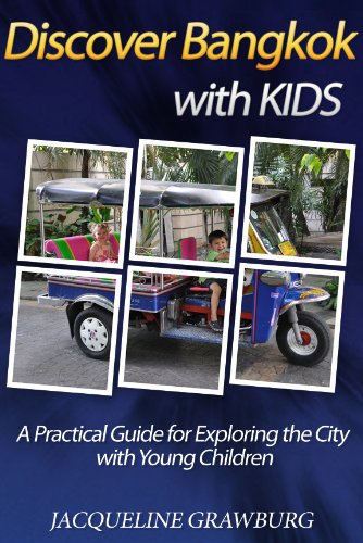 Discover Bangkok with Kids: A Practical Guide for Exploring the City with Young Children