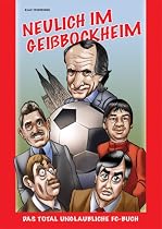 Neulich im Geißbockheim: Das total unglaubliche FC-Buch