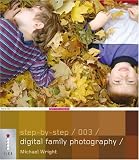 Step-by-Step Digital Family Photography (Step-by-step Digital Photography)