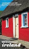 Bed and Breakfast Ireland: A Trusted Guide to Over 400 of Ireland`s Best Bed and Breakfasts (Bed & Breakfast Ireland)