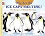 Why Are the Ice Caps Melting?: The Dangers of Global Warming (Let's-Read-and-Find-Out Science 2)