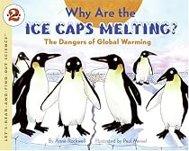 Why Are the Ice Caps Melting?: The Dangers of Global Warming (Let's-Read-and-Find-Out Science 2)