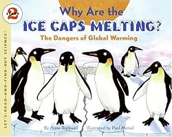 Why Are the Ice Caps Melting?: The Dangers of Global Warming (Let's-Read-and-Find-Out Science 2)