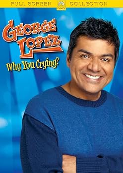 George Lopez - Why You Crying?