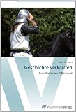Geschichte verkaufen: Eventkultur als Arbeitsfeld