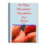 No More Premature Ejaculation - Try These Natural Remedies